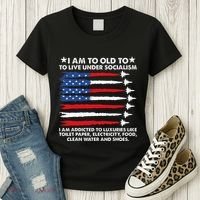 I Am Too Old To Live Under Socialism I Am Addicted Women's T-Shirt thumb 3