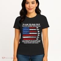 I Am Too Old To Live Under Socialism I Am Addicted Women's T-Shirt thumb 4
