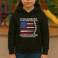 I Am Too Old To Live Under Socialism I Am Addicted Kids Hoodie thumb 3