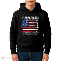 I Am Too Old To Live Under Socialism I Am Addicted Kids Hoodie thumb 4