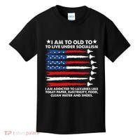 I Am Too Old To Live Under Socialism I Am Addicted Kids T-Shirt thumb 0