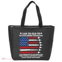 I Am Too Old To Live Under Socialism I Am Addicted Tote Bag thumb 0