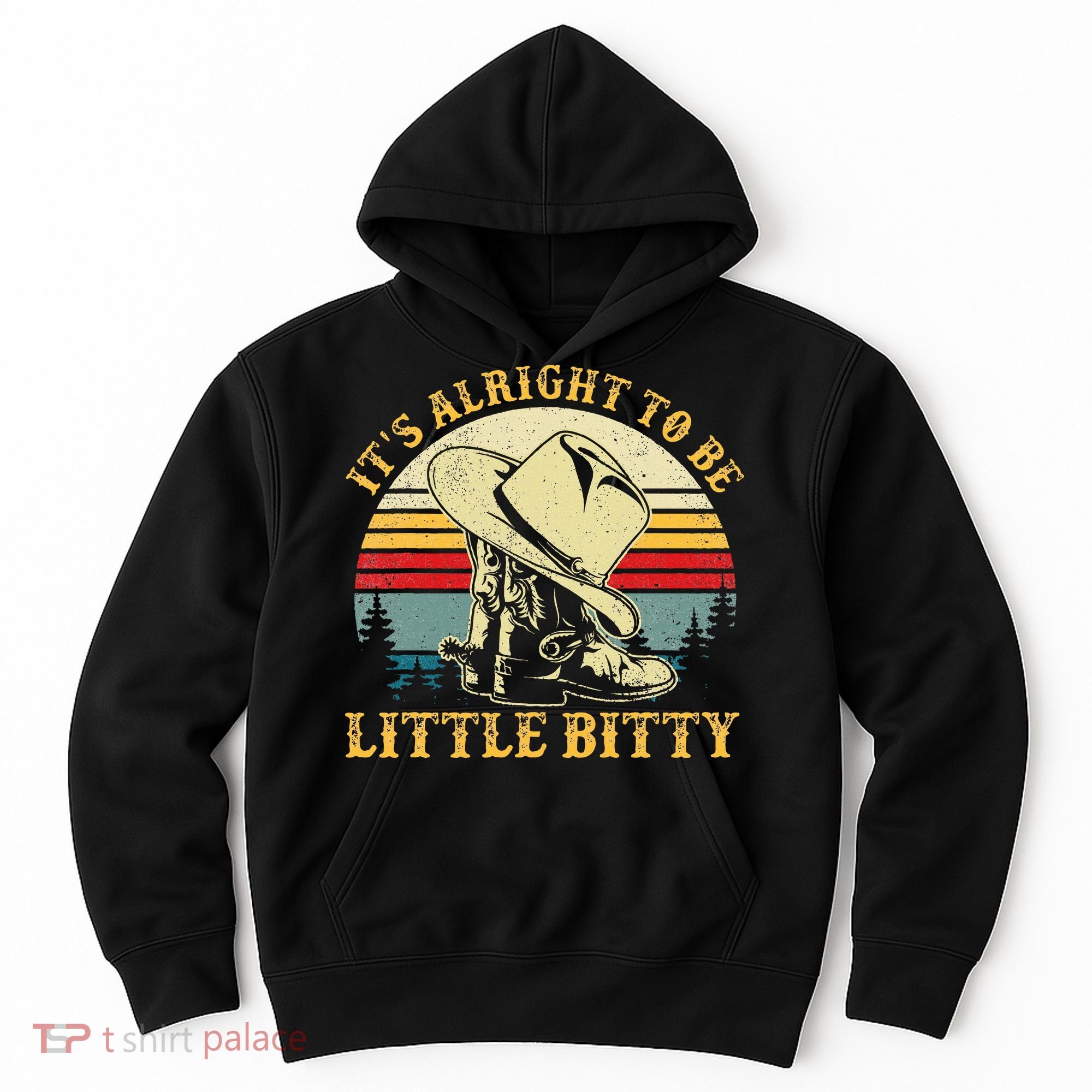 It’S Alright To Be Little Bitty Country Music Hoodie