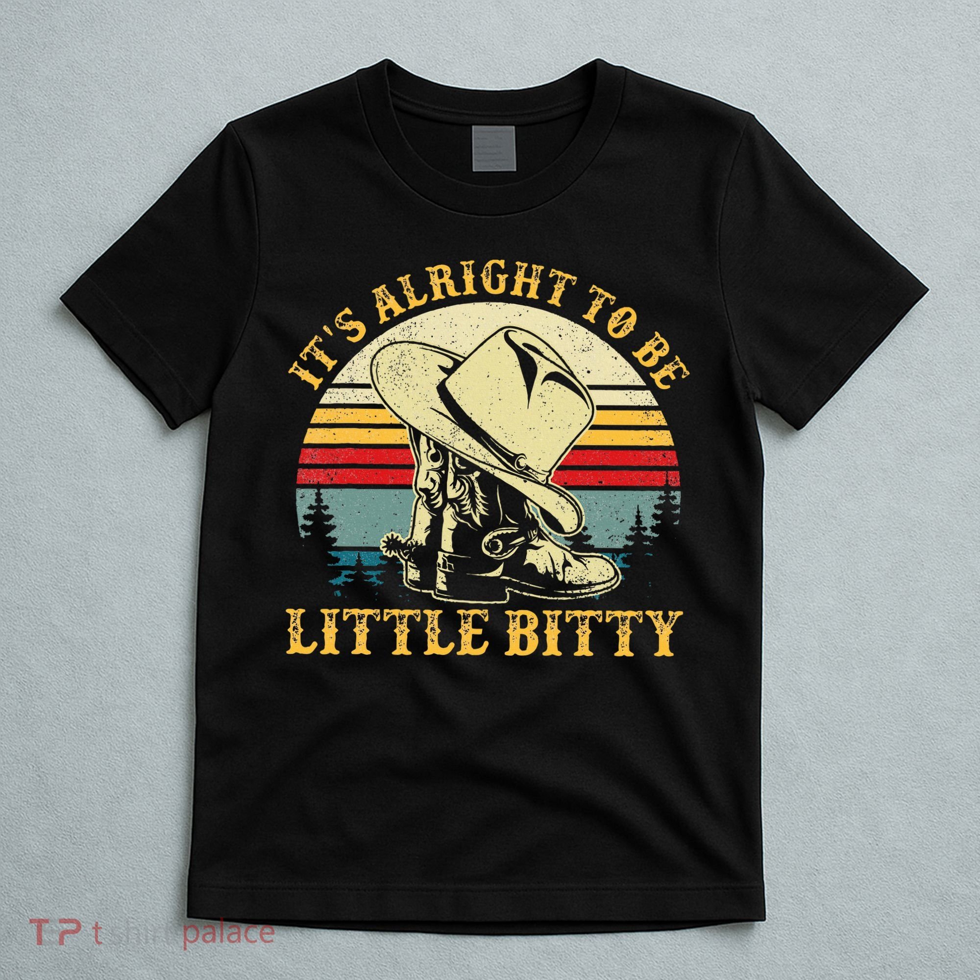 It’S Alright To Be Little Bitty Country Music T-Shirt