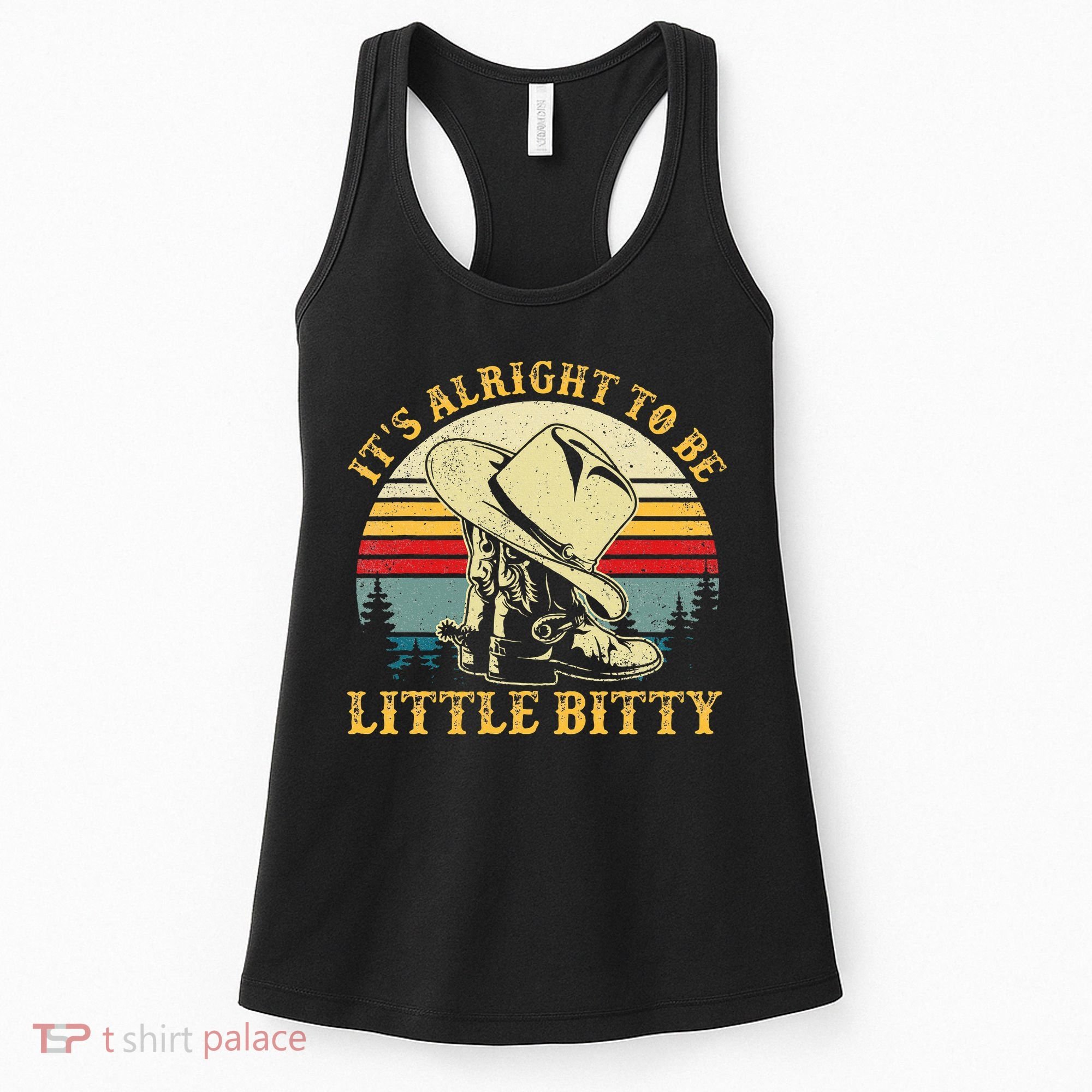 It’S Alright To Be Little Bitty Country Music Women's Tank Top