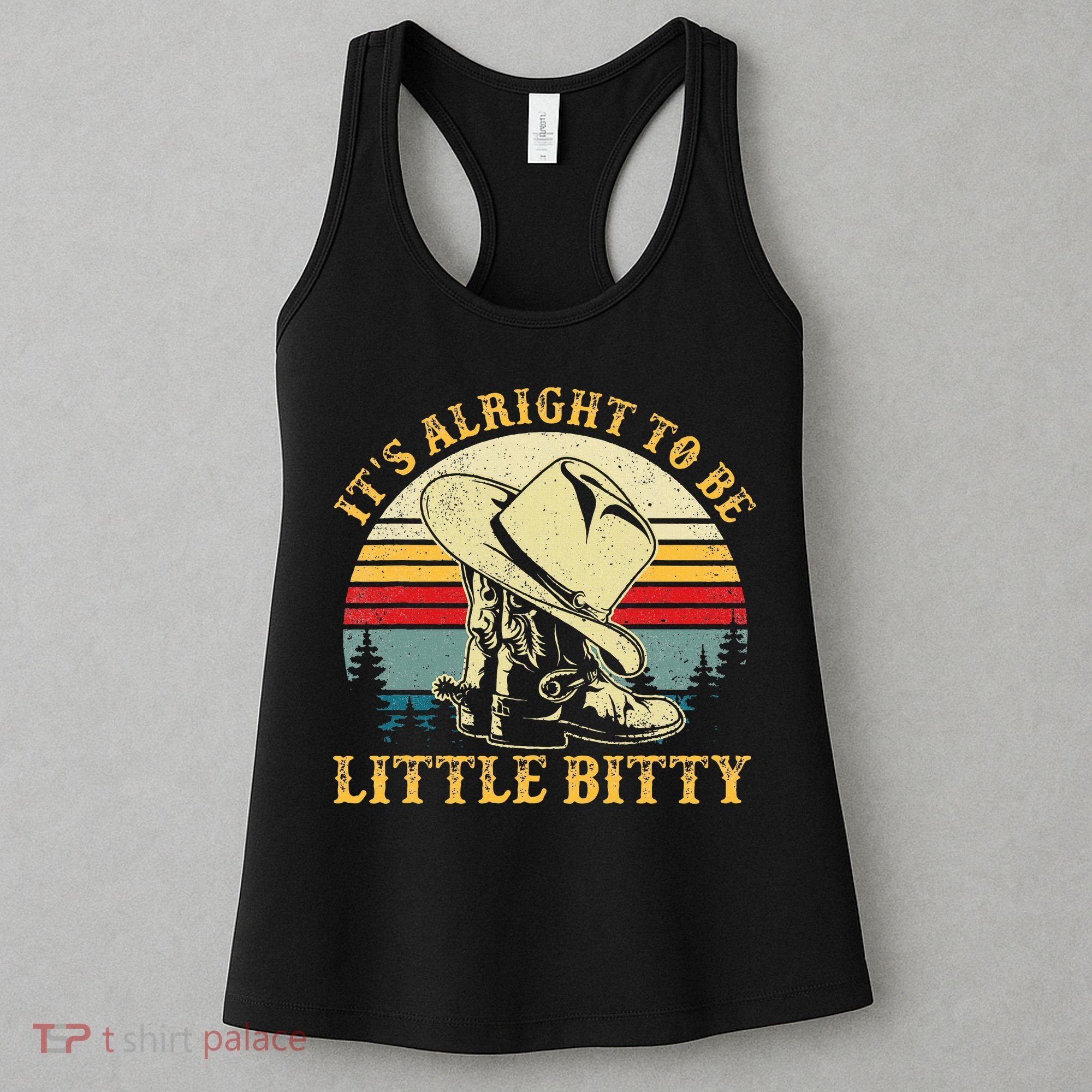 It’S Alright To Be Little Bitty Country Music Women's Tank Top