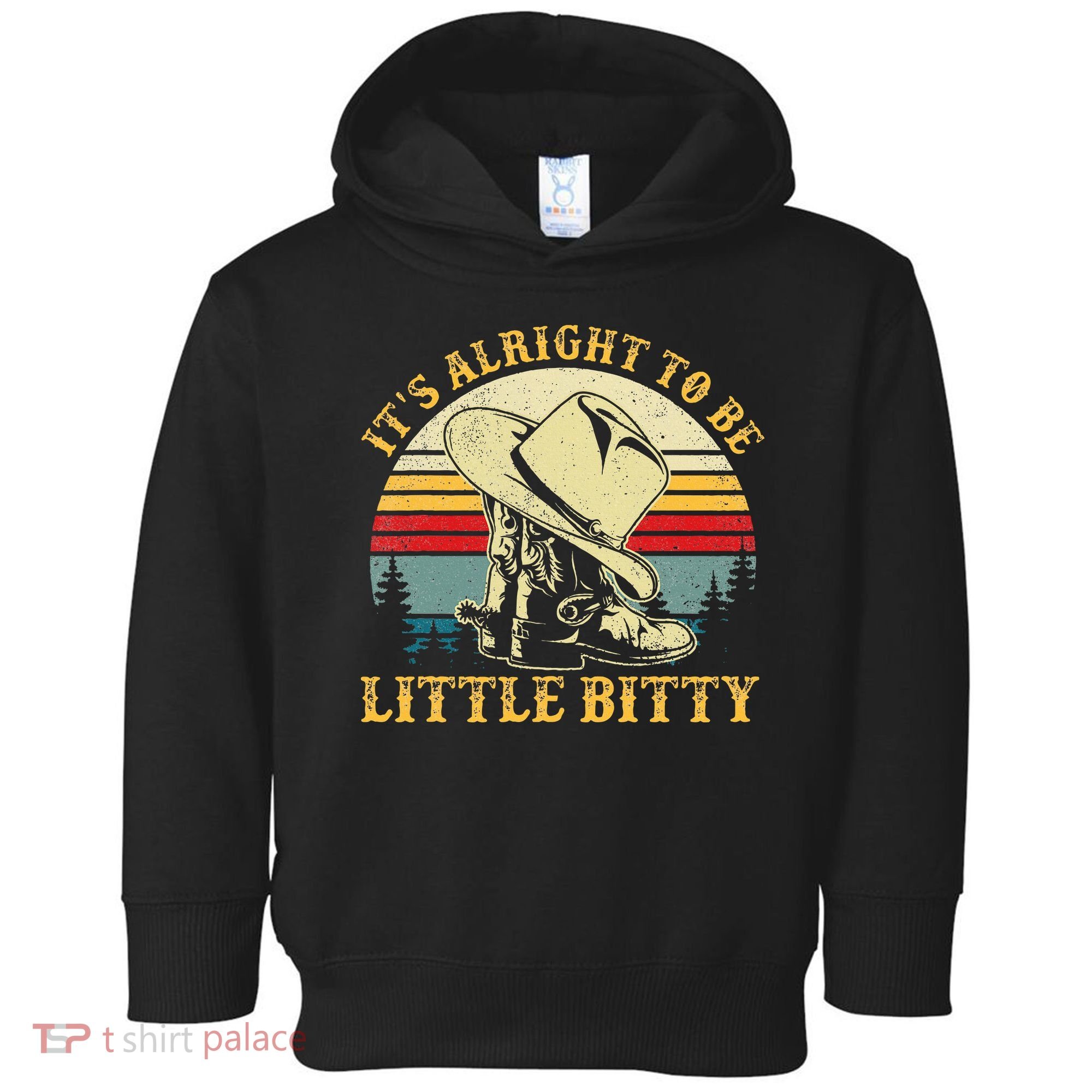 It’S Alright To Be Little Bitty Country Music Toddler Hoodie