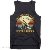 It’S Alright To Be Little Bitty Country Music Tank Top thumb 0