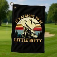 It’S Alright To Be Little Bitty Country Music Golf Towel thumb 1