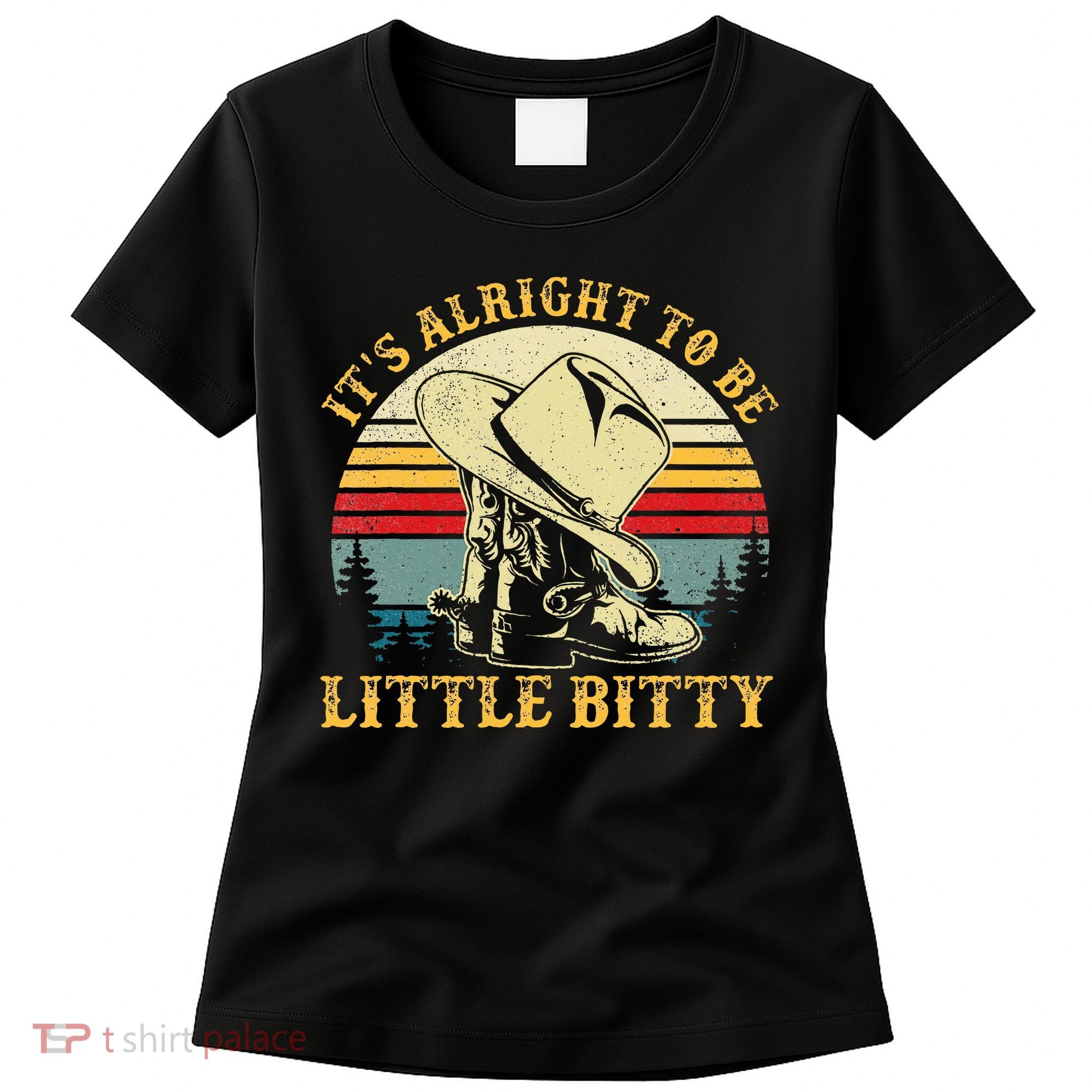 It’S Alright To Be Little Bitty Country Music Women's T-Shirt