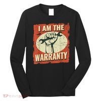 I Am The Warranty Workmen Handyman Funny Car Mechanic Long Sleeve Shirt thumb 0