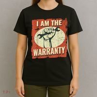 I Am The Warranty Workmen Handyman Funny Car Mechanic T-Shirt thumb 4