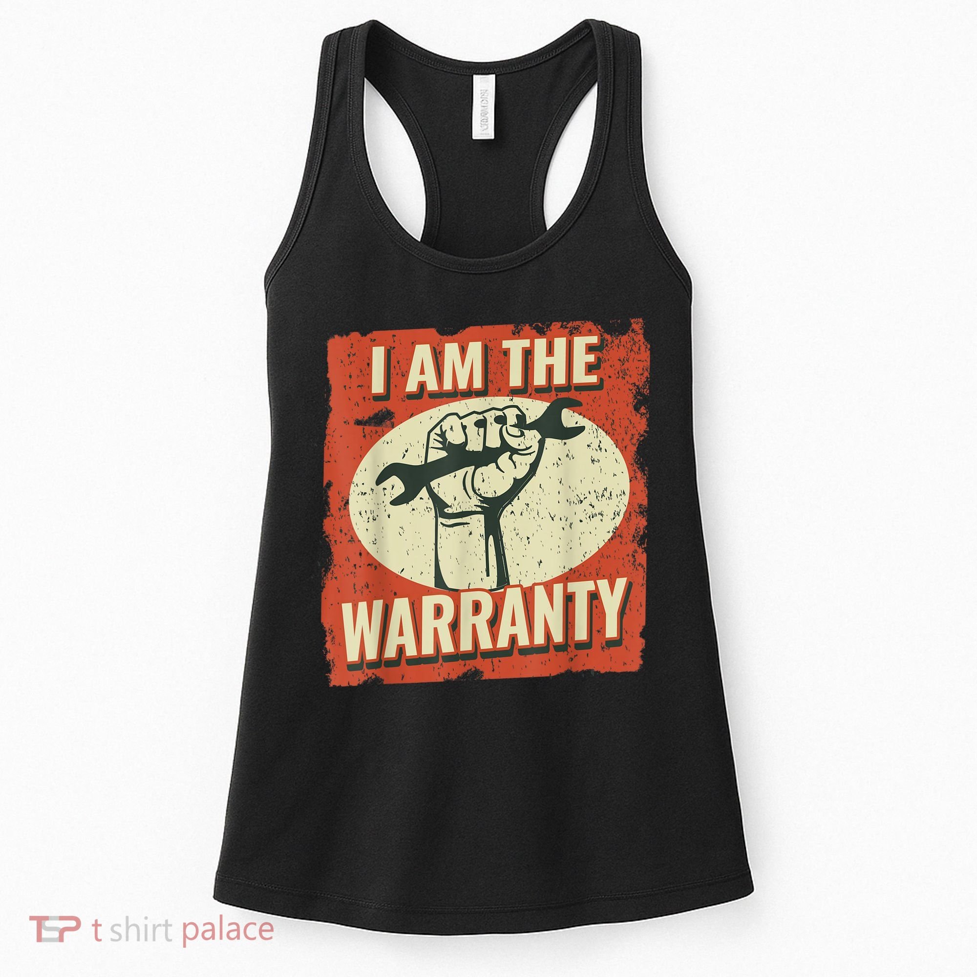 I Am The Warranty Workmen Handyman Funny Car Mechanic Women's Tank Top