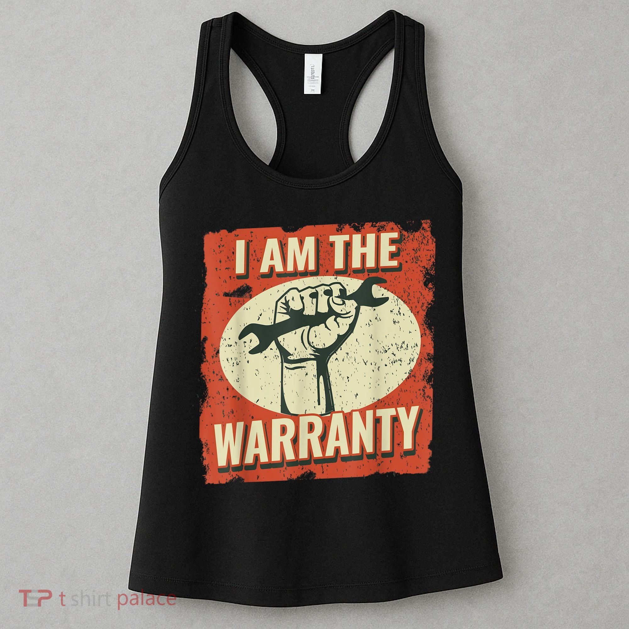 I Am The Warranty Workmen Handyman Funny Car Mechanic Women's Tank Top