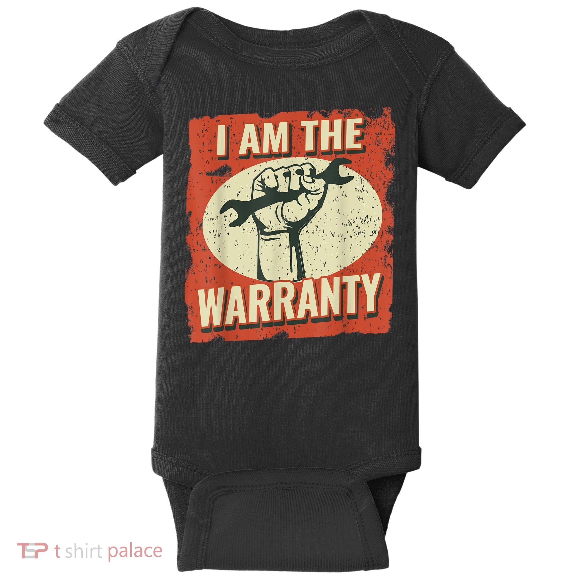 I Am The Warranty Workmen Handyman Funny Car Mechanic Baby Bodysuit