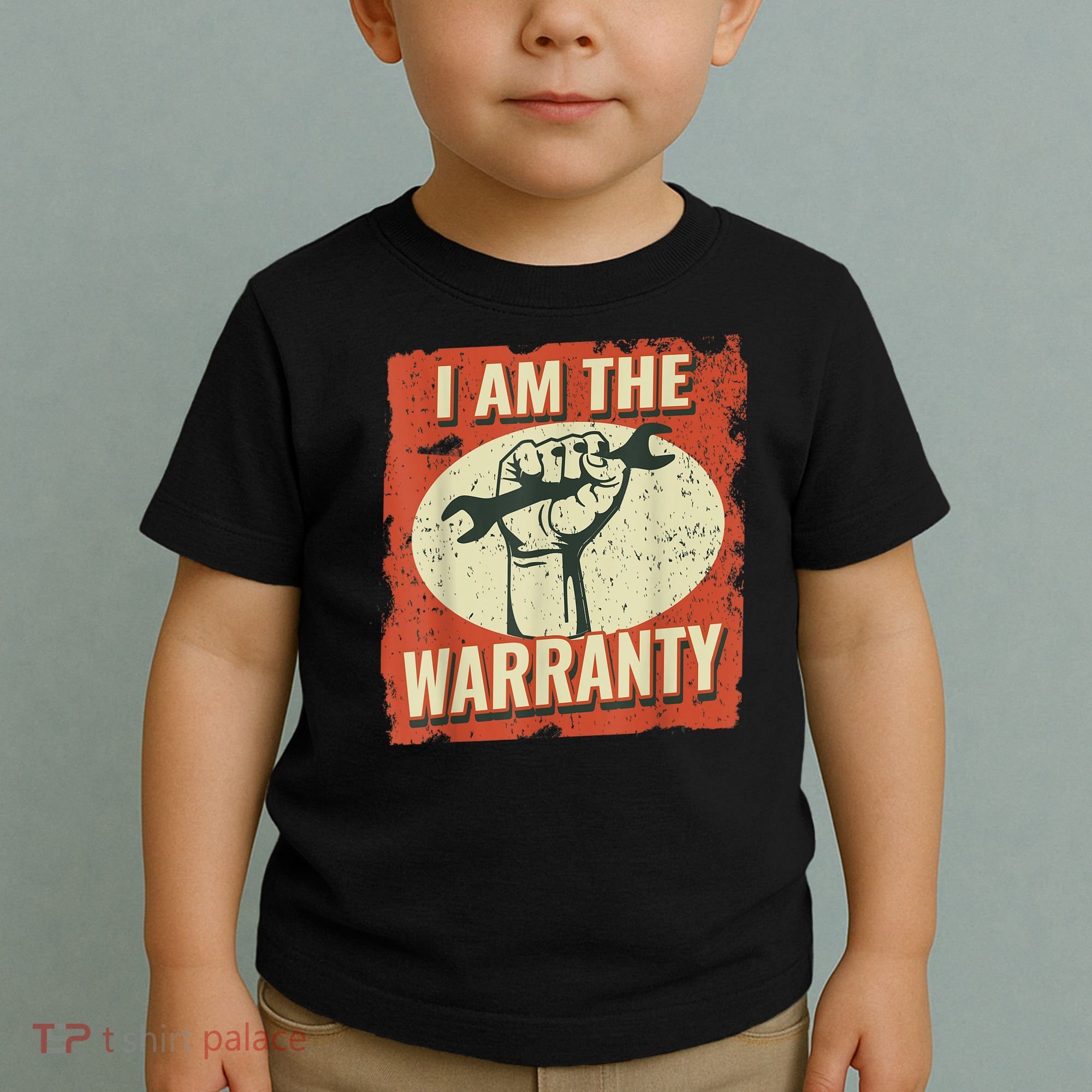 I Am The Warranty Workmen Handyman Funny Car Mechanic Toddler T-Shirt