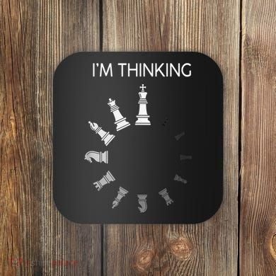 I Am Thinking Chess Pieces I’m Thinking Chess Player Coaster