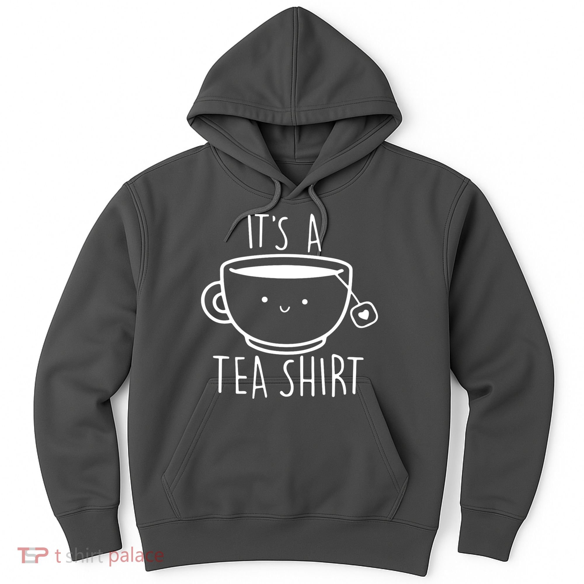 ItS A Tea Shirt Funny Tea Lover Hoodie