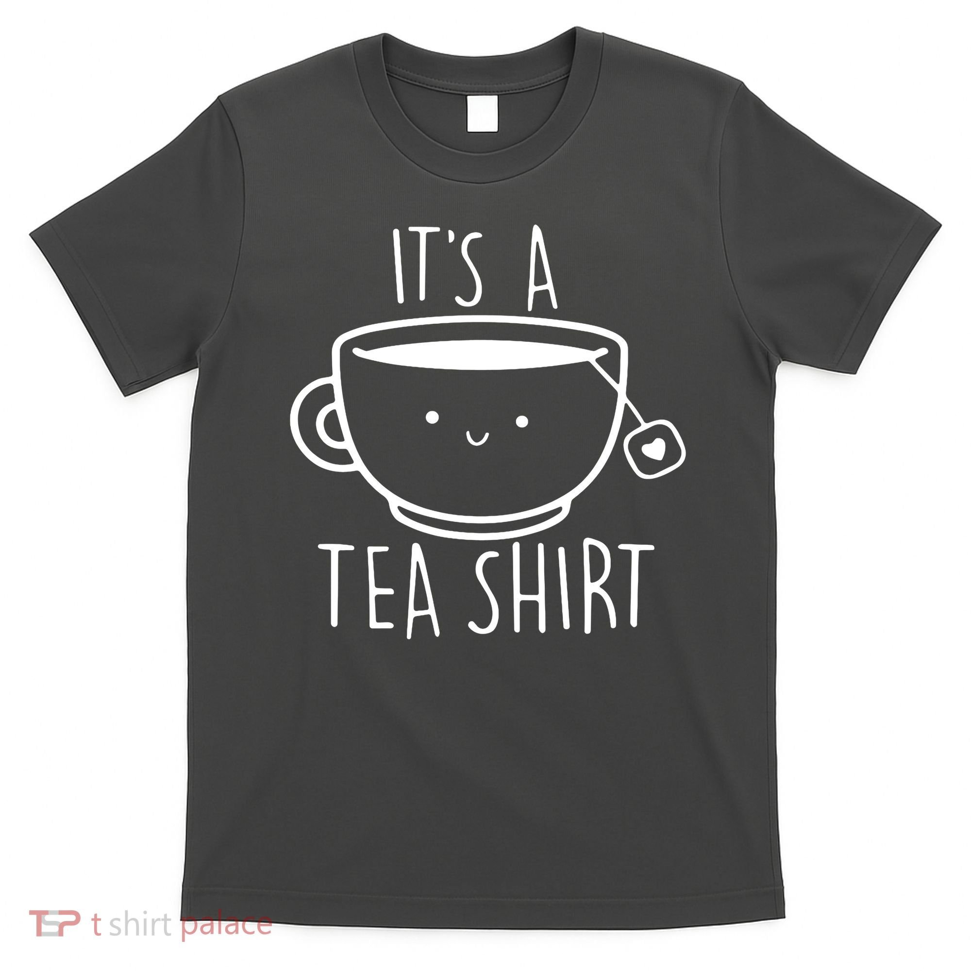 ItS A Tea Shirt Funny Tea Lover T-Shirt