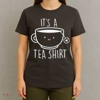 ItS A Tea Shirt Funny Tea Lover T-Shirt thumb 4