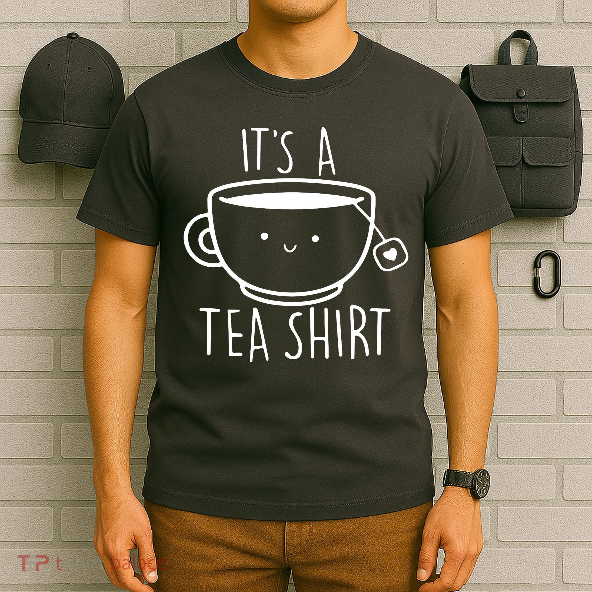 ItS A Tea Shirt Funny Tea Lover T-Shirt