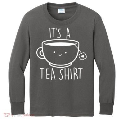 ItS A Tea Shirt Funny Tea Lover Kids Long Sleeve Shirt