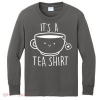 ItS A Tea Shirt Funny Tea Lover Kids Long Sleeve Shirt thumb 0