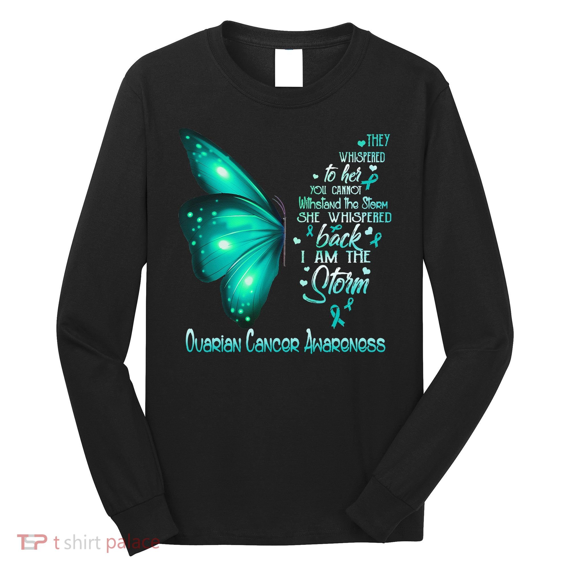 I Am The Storm Ovarian Cancer Awareness Butterfly Long Sleeve Shirt