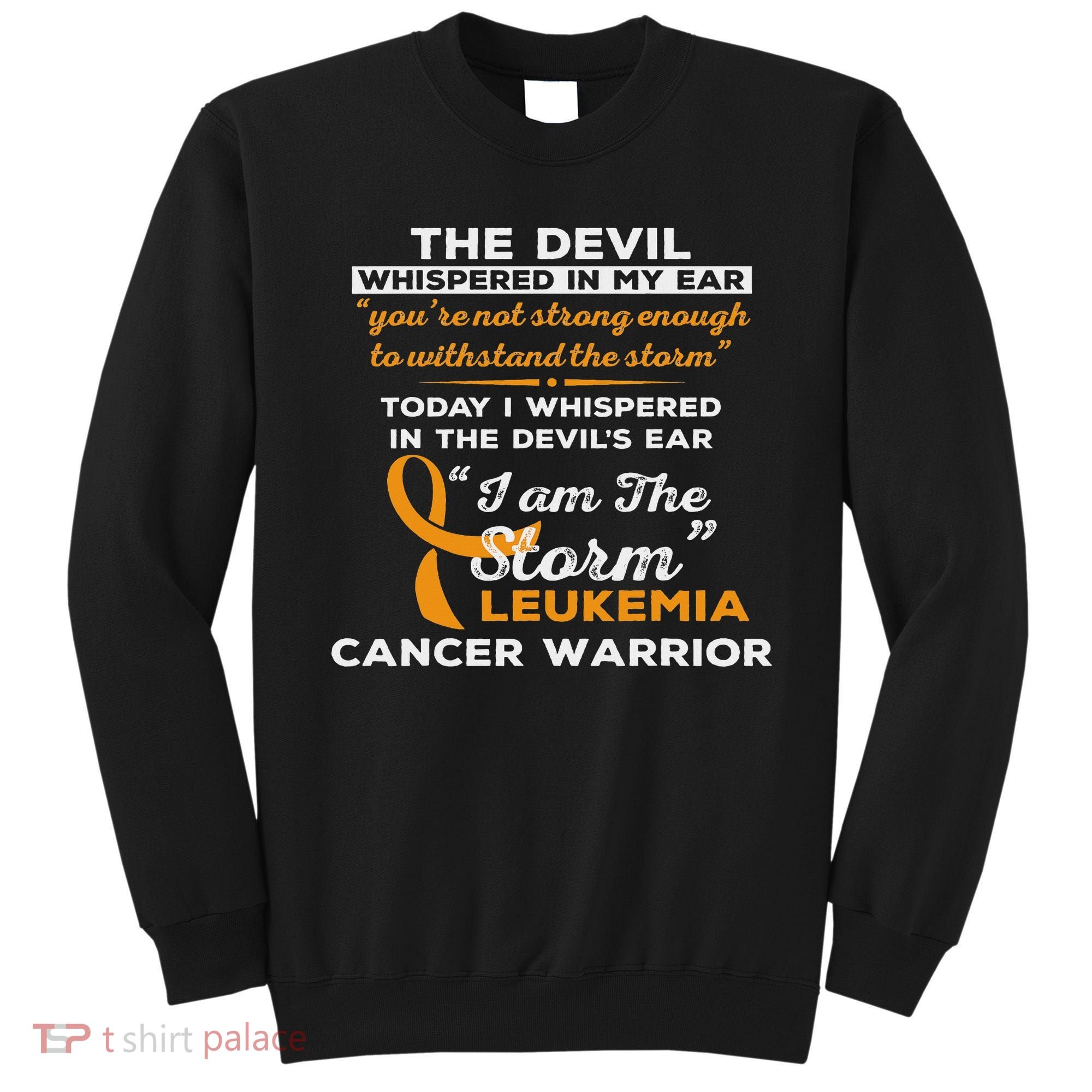 I Am The Storm Leukemia Cancer Warrior Sweatshirt