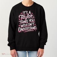 Its A Taylor Thing You Wouldnt Understand Women's Sweatshirt thumb 0