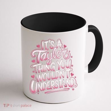 Its A Taylor Thing You Wouldnt Understand Coffee Mug back