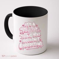 Its A Taylor Thing You Wouldnt Understand Coffee Mug thumb 0
