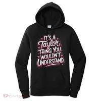 Its A Taylor Thing You Wouldnt Understand Women's Hoodie thumb 0