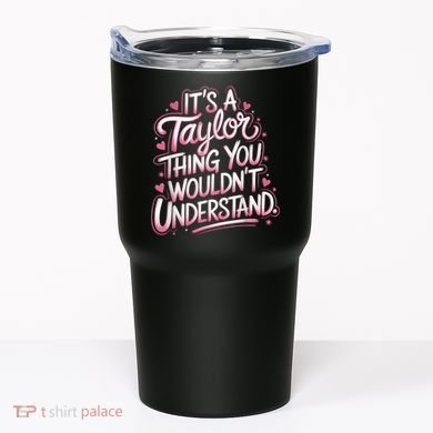 Its A Taylor Thing You Wouldnt Understand Tumbler