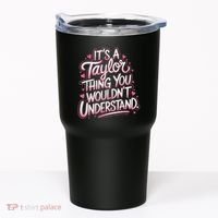 Its A Taylor Thing You Wouldnt Understand Tumbler thumb 0