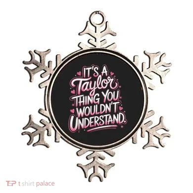 Its A Taylor Thing You Wouldnt Understand Ornament