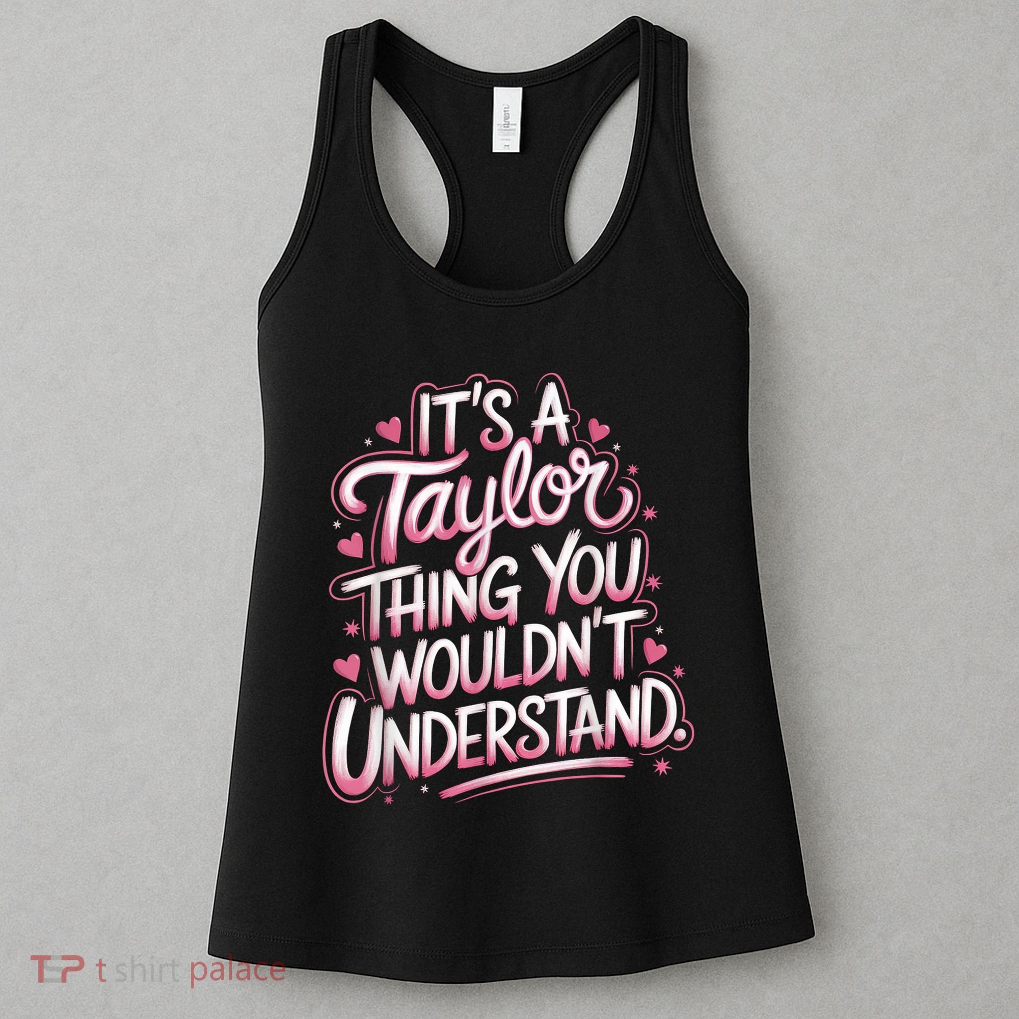 Its A Taylor Thing You Wouldnt Understand Women's Tank Top