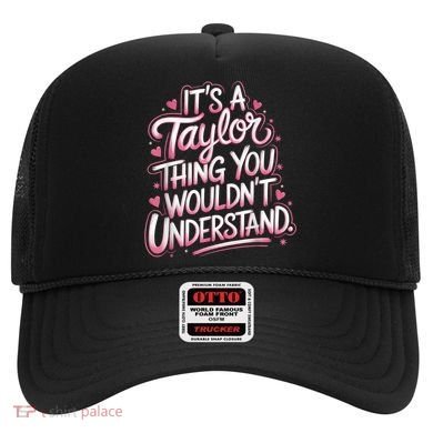Its A Taylor Thing You Wouldnt Understand Hat
