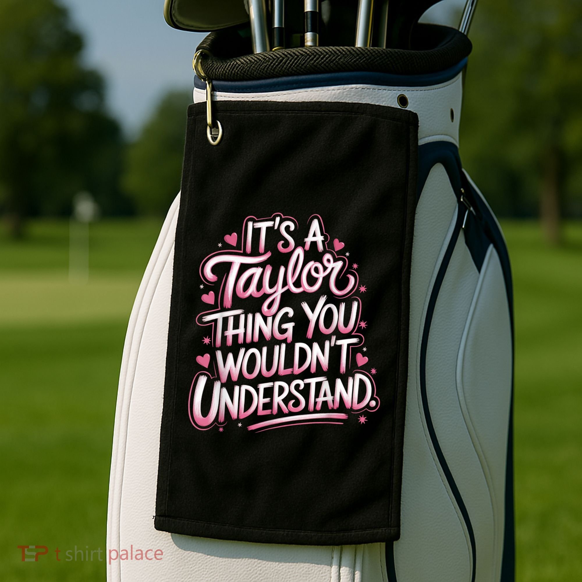 Its A Taylor Thing You Wouldnt Understand Golf Towel