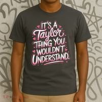 Its A Taylor Thing You Wouldnt Understand T-Shirt thumb 3