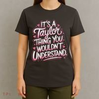 Its A Taylor Thing You Wouldnt Understand T-Shirt thumb 4