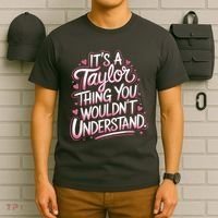 Its A Taylor Thing You Wouldnt Understand T-Shirt thumb 6