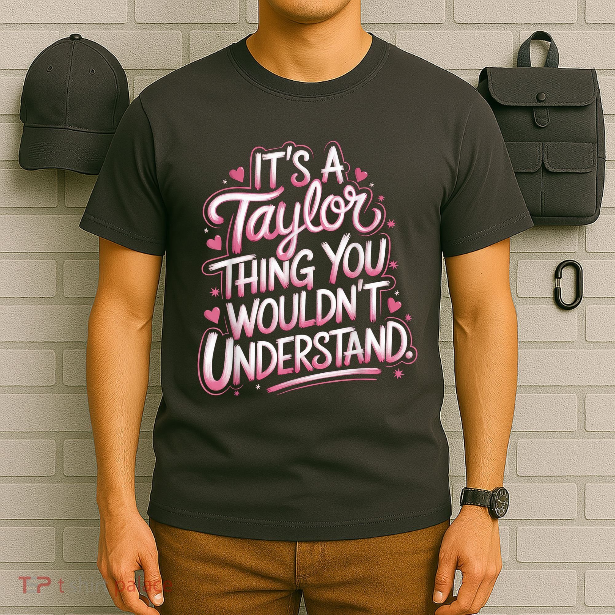 Its A Taylor Thing You Wouldnt Understand T-Shirt