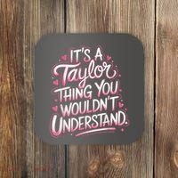 Its A Taylor Thing You Wouldnt Understand Coaster thumb 0