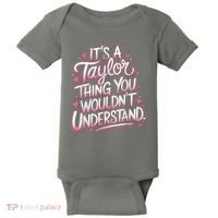 Its A Taylor Thing You Wouldnt Understand Baby Bodysuit thumb 0
