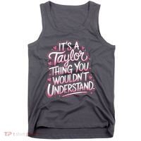 Its A Taylor Thing You Wouldnt Understand Tank Top thumb 0