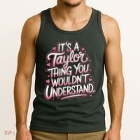 Its A Taylor Thing You Wouldnt Understand Tank Top thumb 3