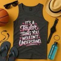 Its A Taylor Thing You Wouldnt Understand Tank Top thumb 4