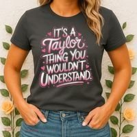Its A Taylor Thing You Wouldnt Understand Women's T-Shirt thumb 2