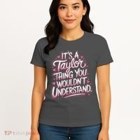 Its A Taylor Thing You Wouldnt Understand Women's T-Shirt thumb 4